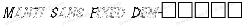 Manti Sans Fixed Dem字体转换